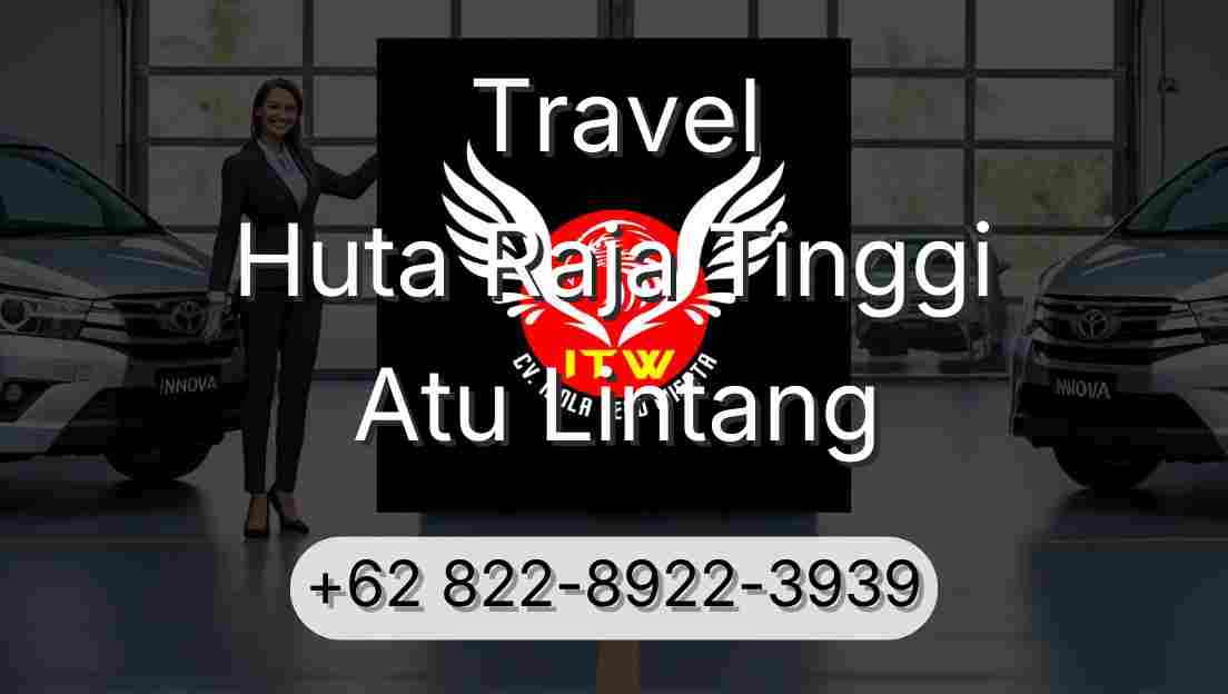 Travel Huta Raja Tinggi Atu Lintang