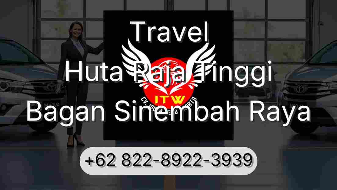 Travel Huta Raja Tinggi Bagan Sinembah Raya