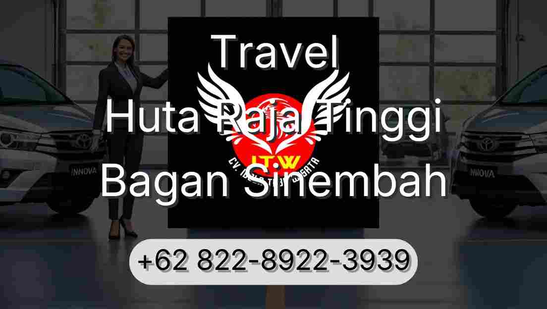 Travel Huta Raja Tinggi Bagan Sinembah