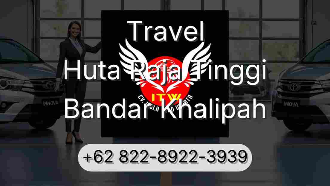 Travel Huta Raja Tinggi Bandar Khalipah