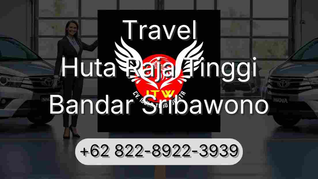Travel Huta Raja Tinggi Bandar Sribawono