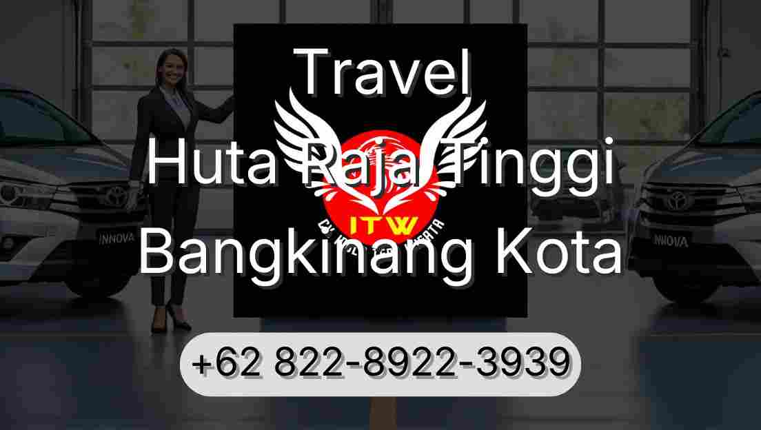 Travel Huta Raja Tinggi Bangkinang Kota