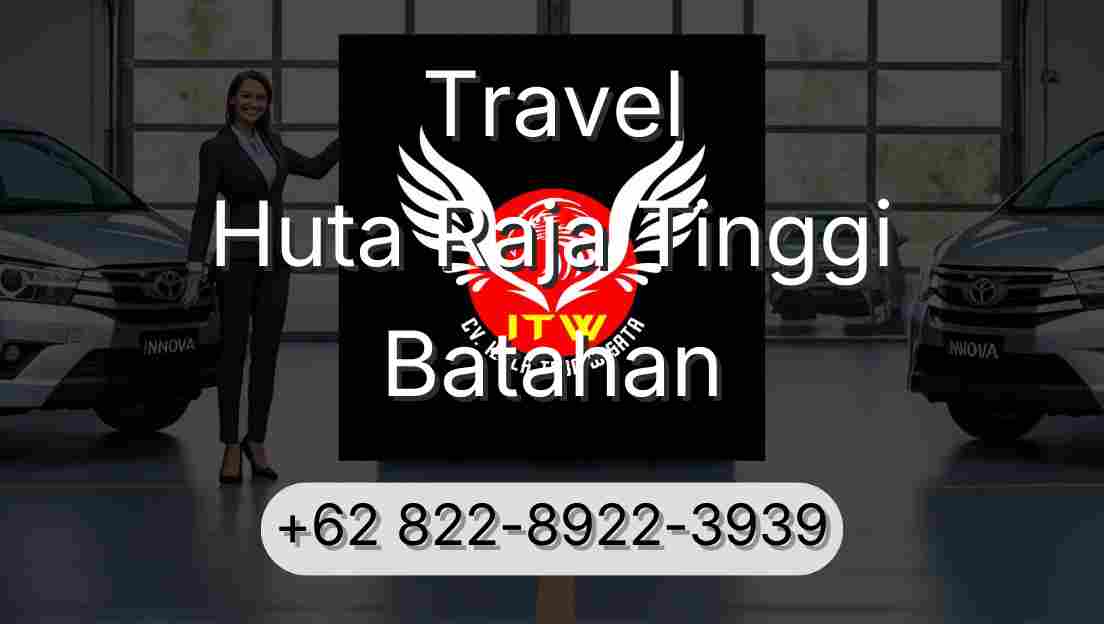 Travel Huta Raja Tinggi Batahan