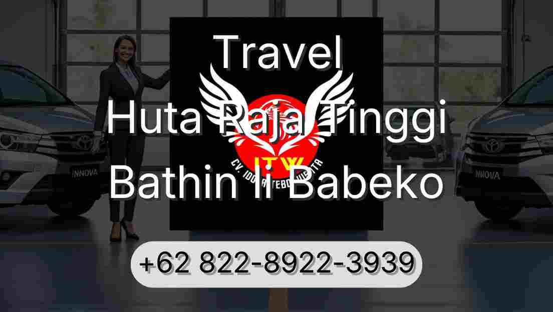 Travel Huta Raja Tinggi Bathin Ii Babeko