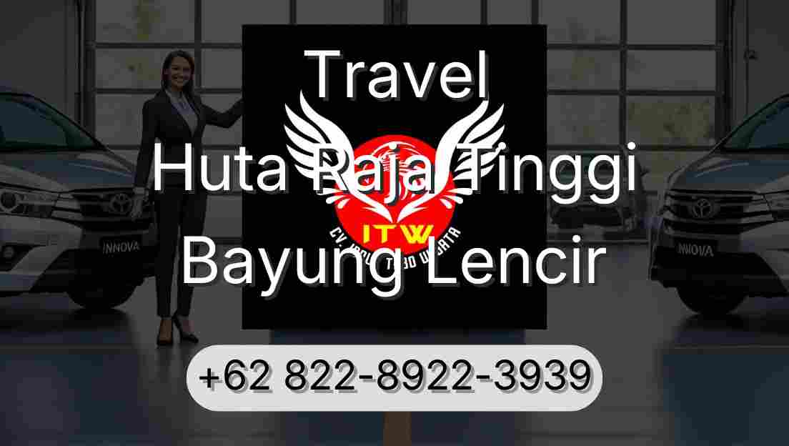 Travel Huta Raja Tinggi Bayung Lencir