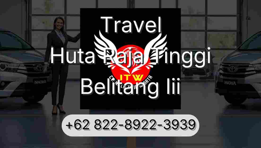 Travel Huta Raja Tinggi Belitang Iii