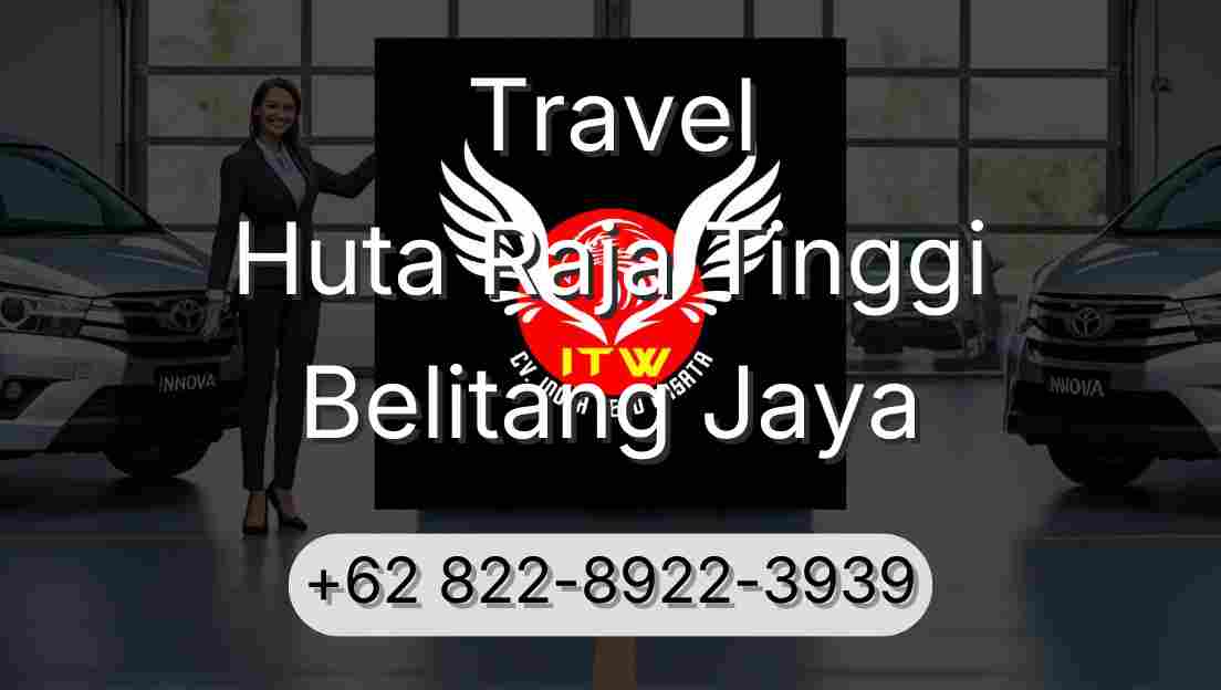Travel Huta Raja Tinggi Belitang Jaya