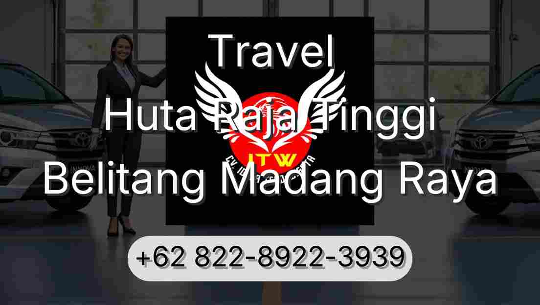Travel Huta Raja Tinggi Belitang Madang Raya
