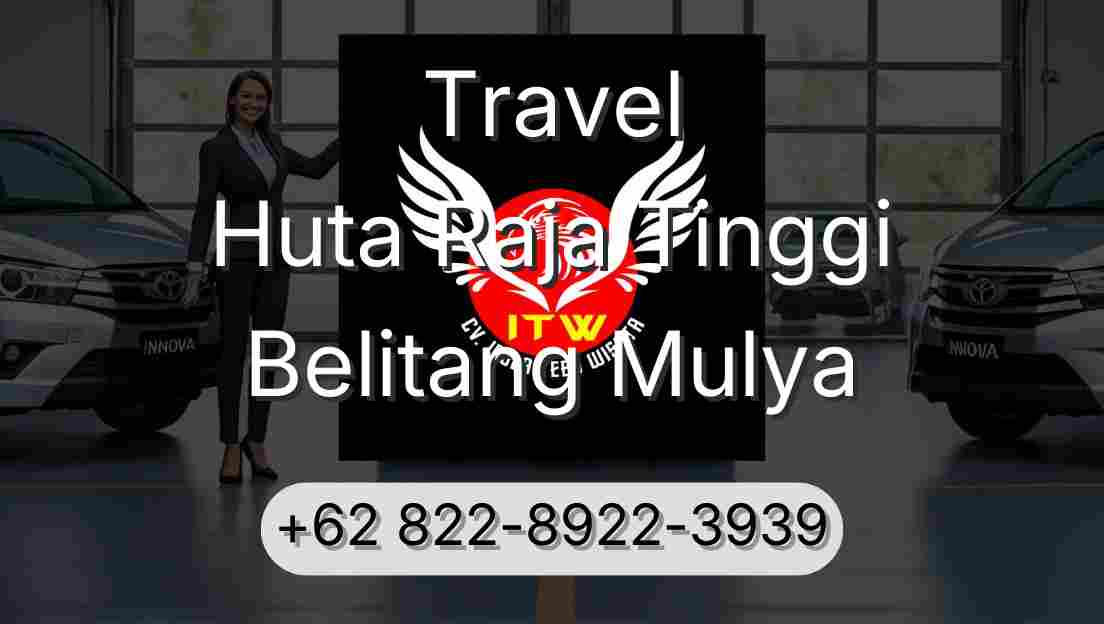 Travel Huta Raja Tinggi Belitang Mulya
