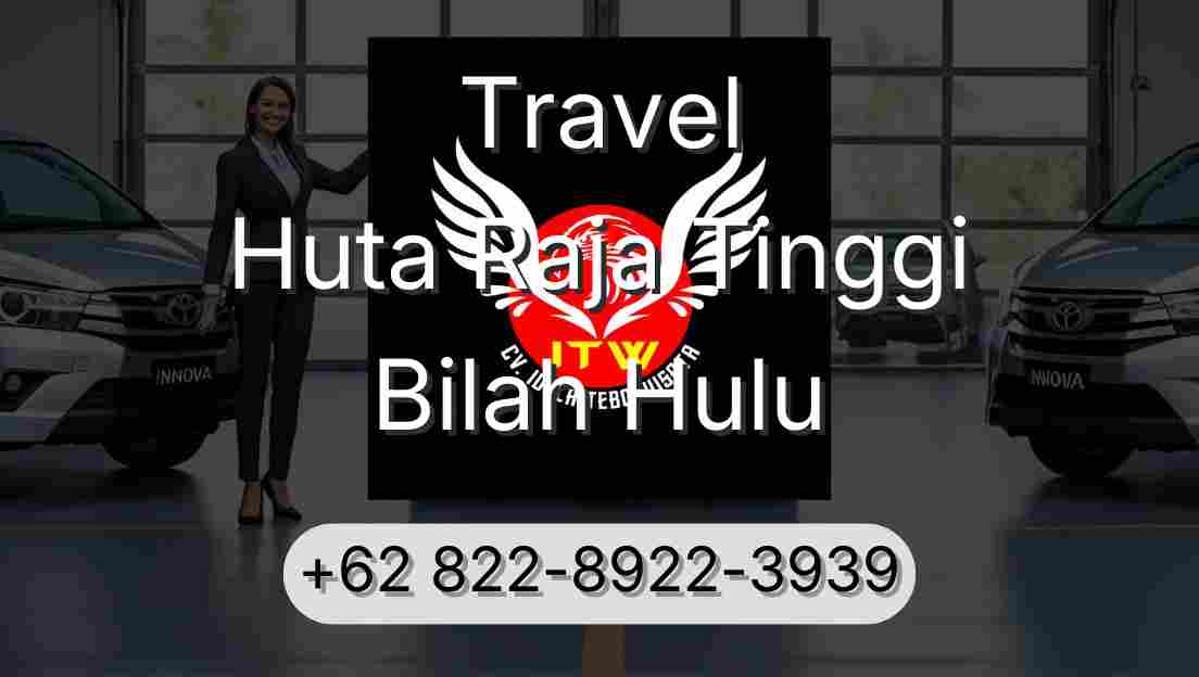 Travel Huta Raja Tinggi Bilah Hulu