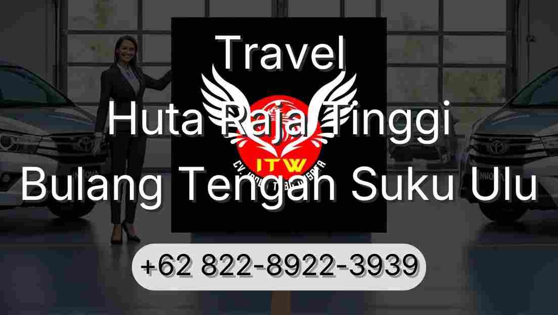 Travel Huta Raja Tinggi Bulang Tengah Suku Ulu