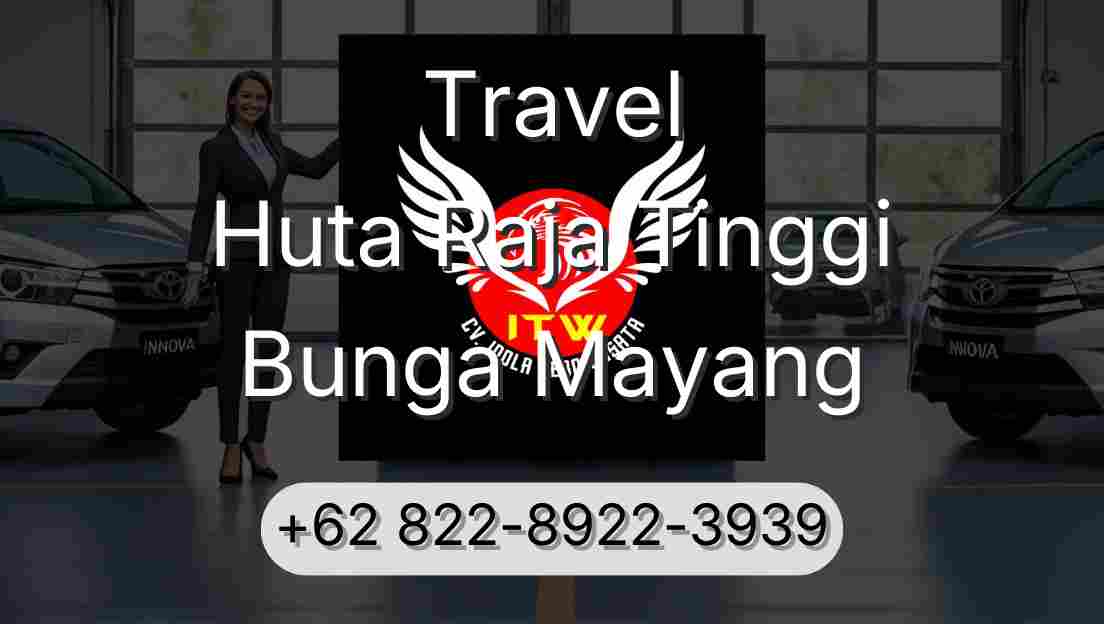 Travel Huta Raja Tinggi Bunga Mayang
