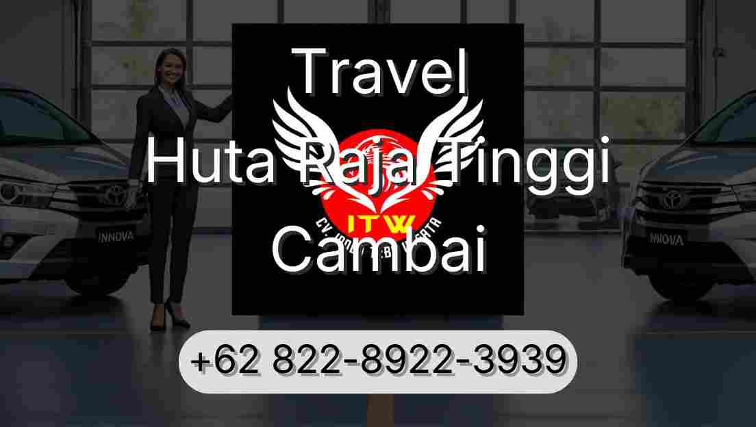 Travel Huta Raja Tinggi Cambai