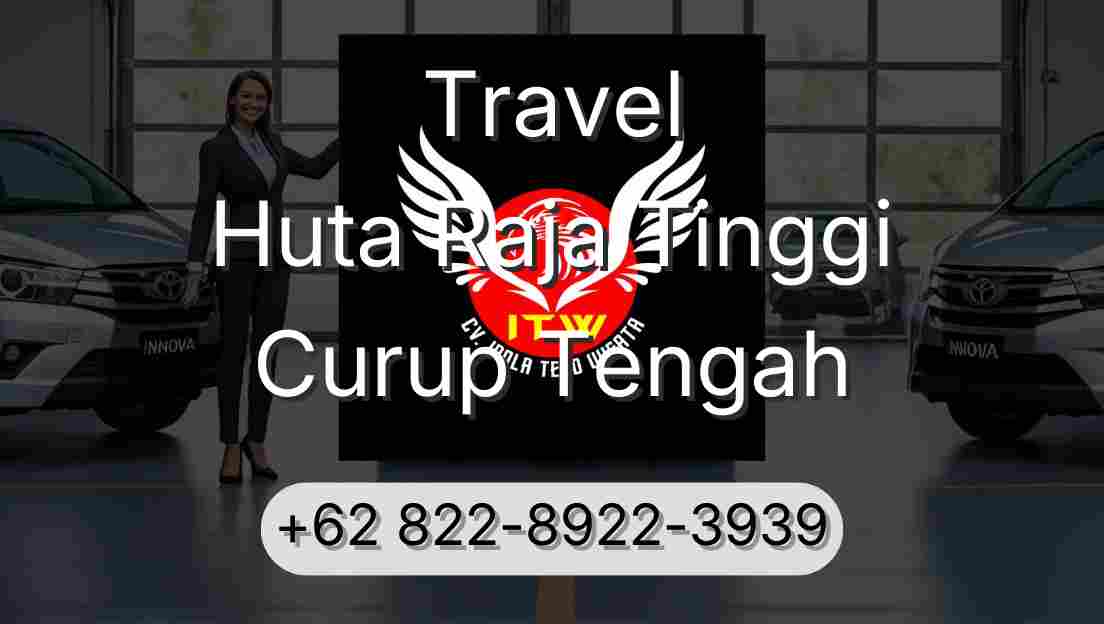 Travel Huta Raja Tinggi Curup Tengah