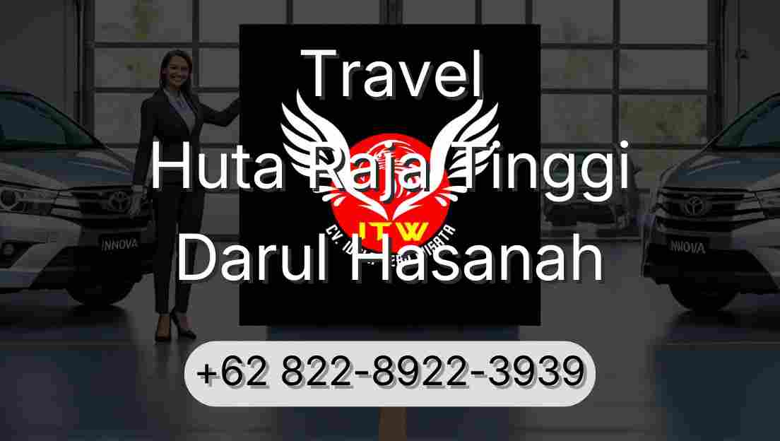 Travel Huta Raja Tinggi Darul Hasanah