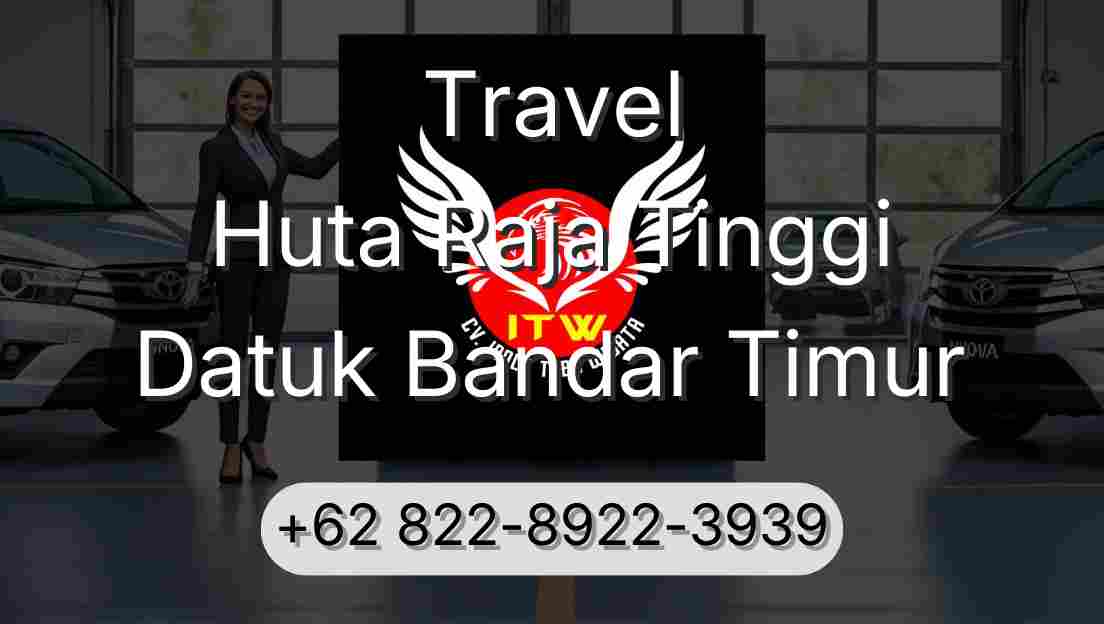 Travel Huta Raja Tinggi Datuk Bandar Timur