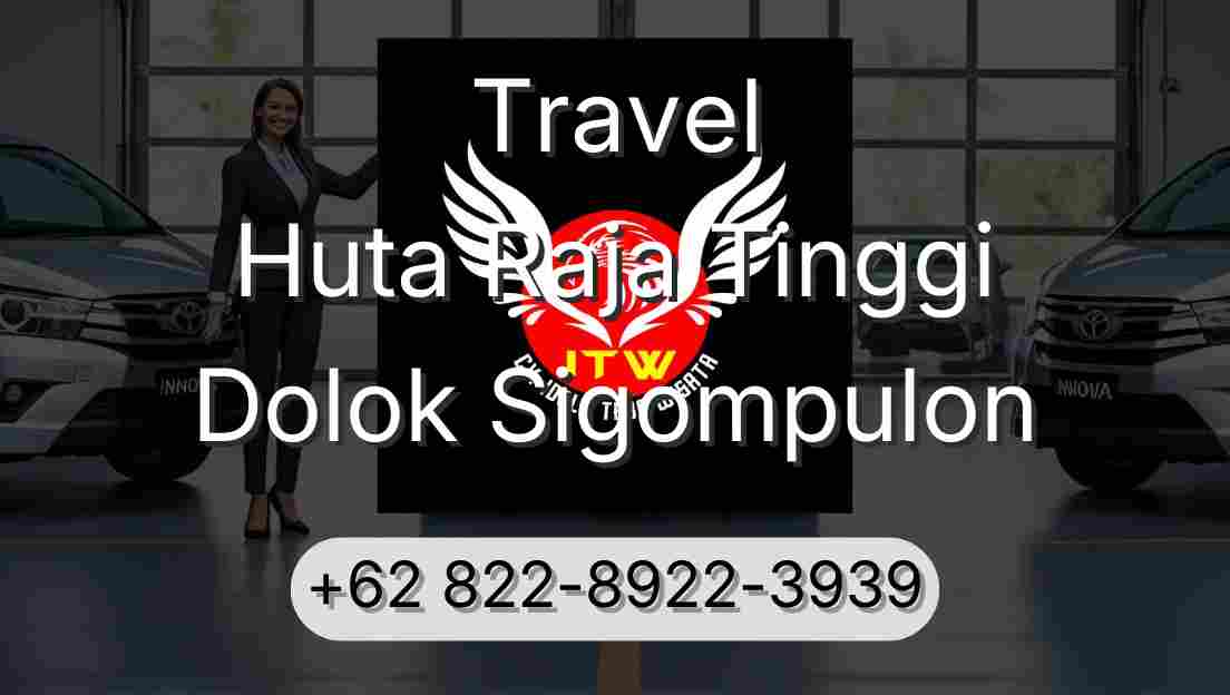 Travel Huta Raja Tinggi Dolok Sigompulon