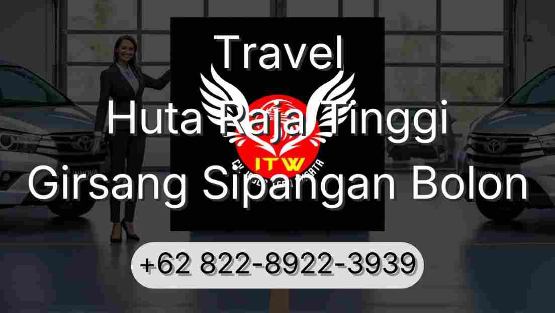 Travel Huta Raja Tinggi Girsang Sipangan Bolon