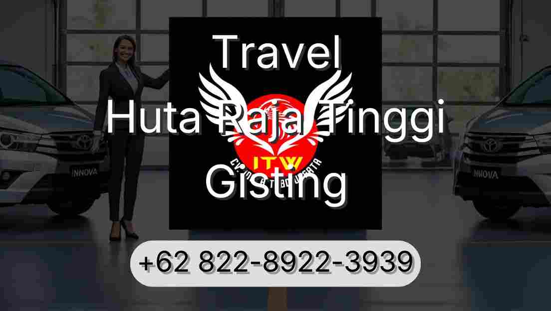 Travel Huta Raja Tinggi Gisting