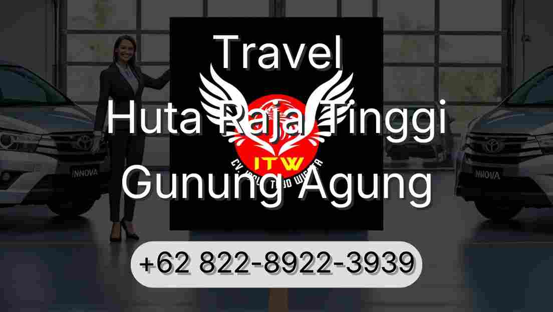 Travel Huta Raja Tinggi Gunung Agung