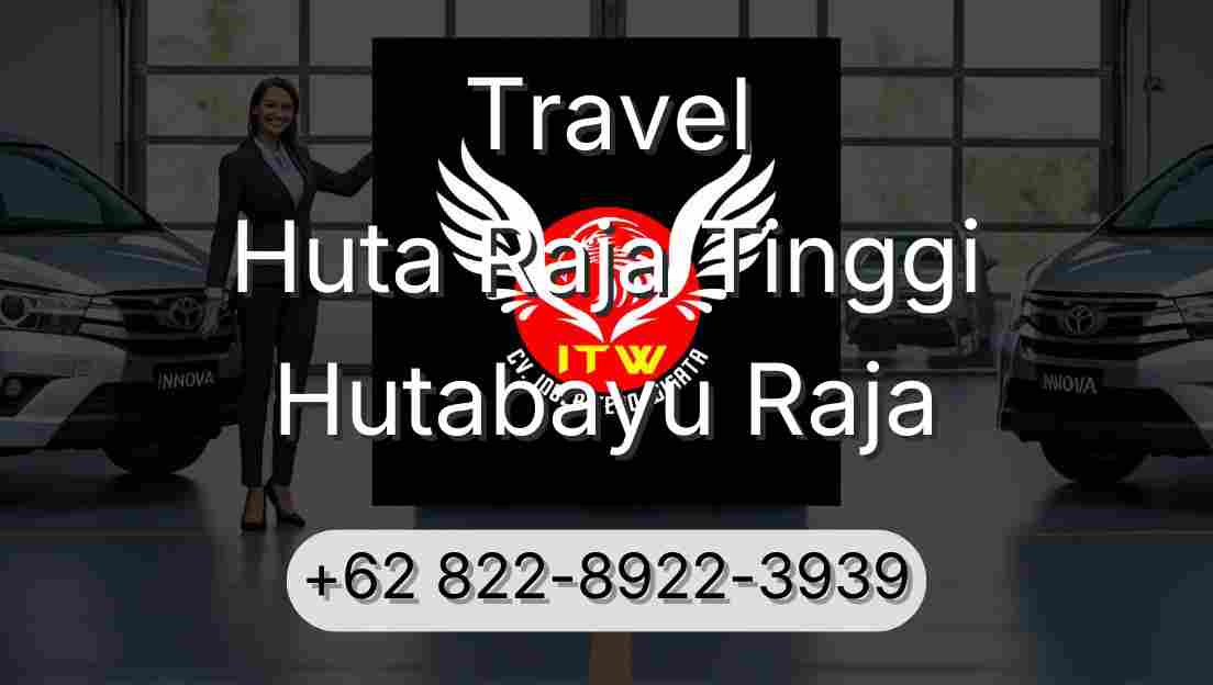 Travel Huta Raja Tinggi Hutabayu Raja