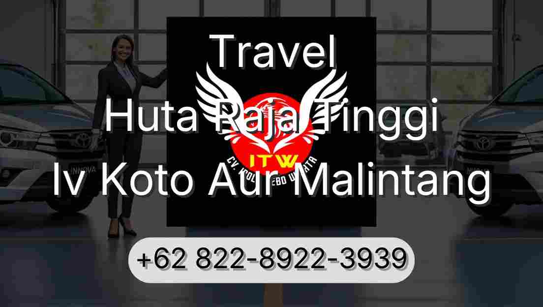 Travel Huta Raja Tinggi Iv Koto Aur Malintang