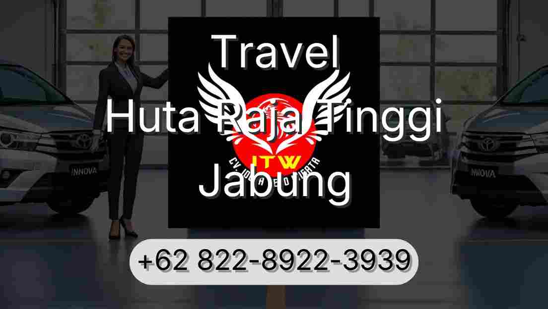 Travel Huta Raja Tinggi Jabung