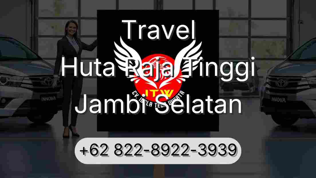 Travel Huta Raja Tinggi Jambi Selatan