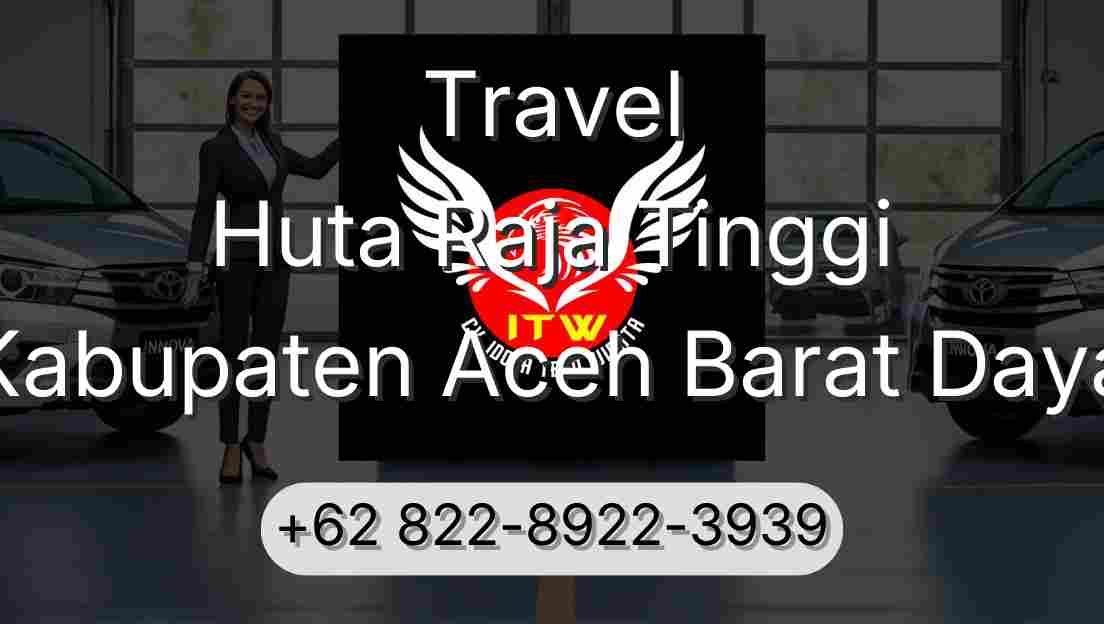 Travel Huta Raja Tinggi Kabupaten Aceh Barat Daya