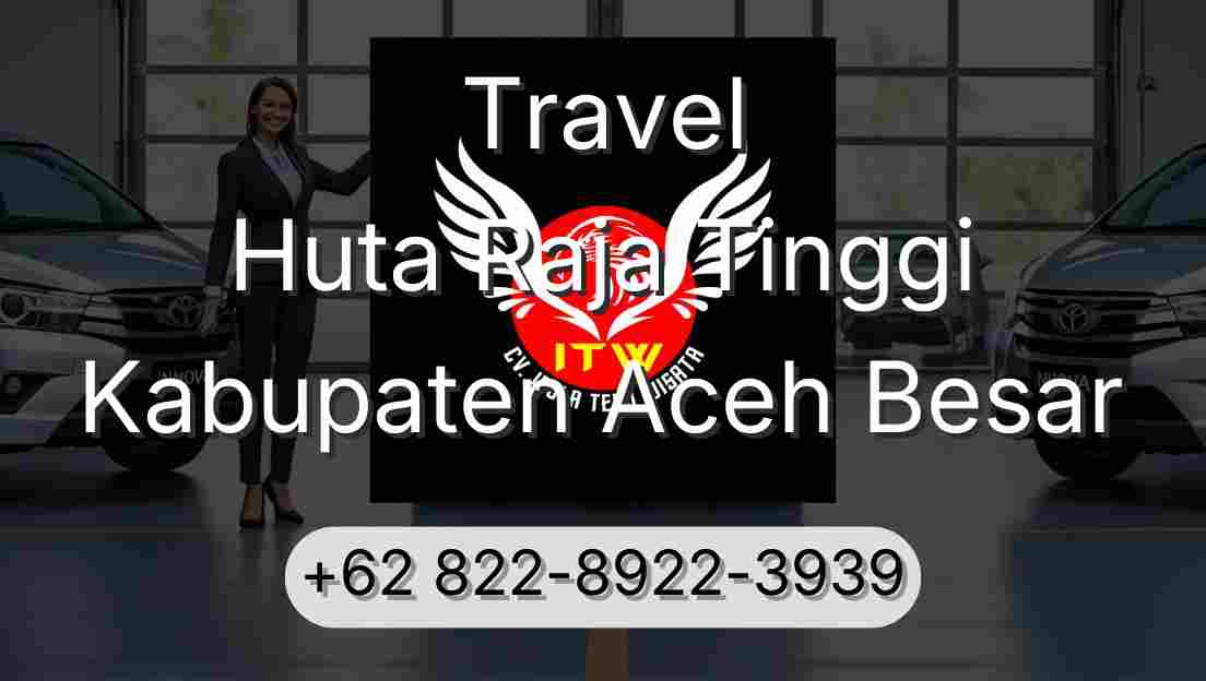 Travel Huta Raja Tinggi Kabupaten Aceh Besar