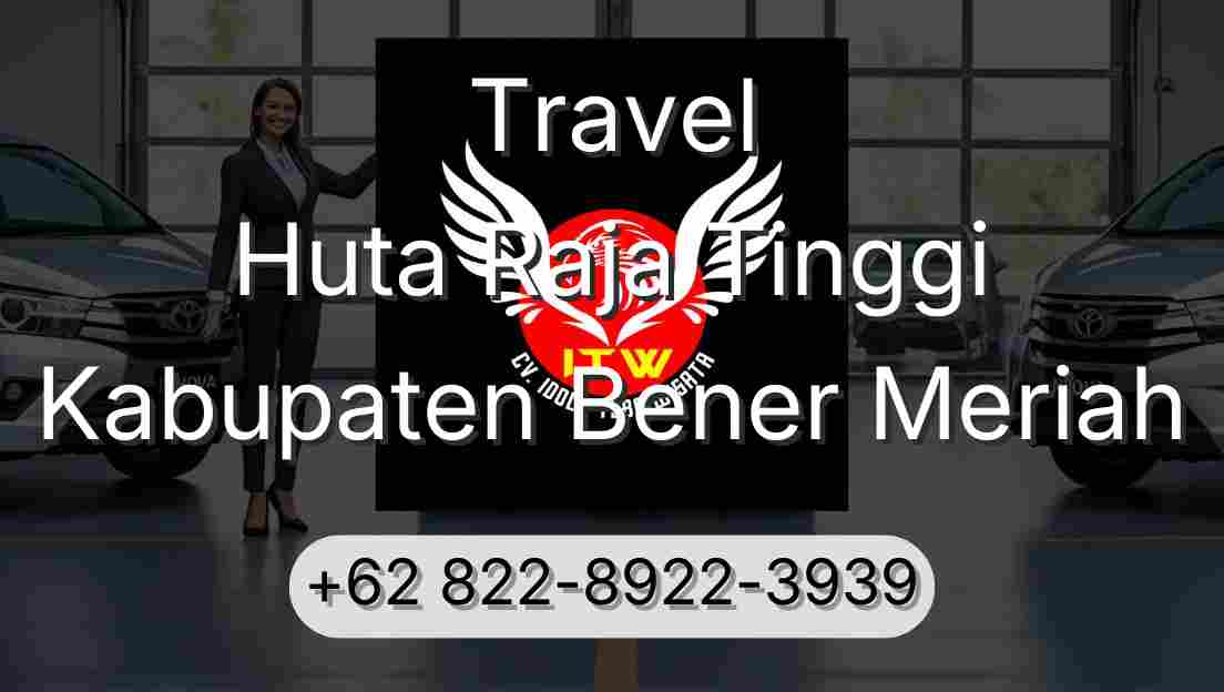 Travel Huta Raja Tinggi Kabupaten Bener Meriah