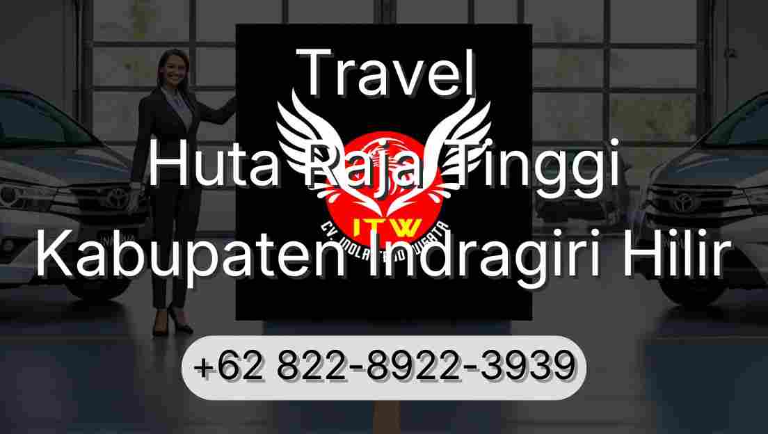 Travel Huta Raja Tinggi Kabupaten Indragiri Hilir