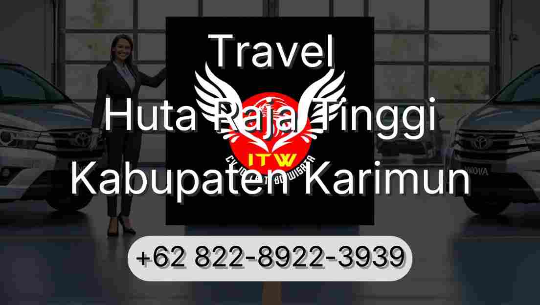 Travel Huta Raja Tinggi Kabupaten Karimun