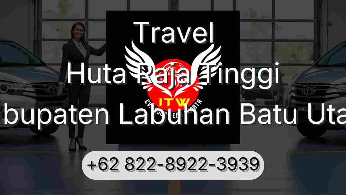 Travel Huta Raja Tinggi Kabupaten Labuhan Batu Utara