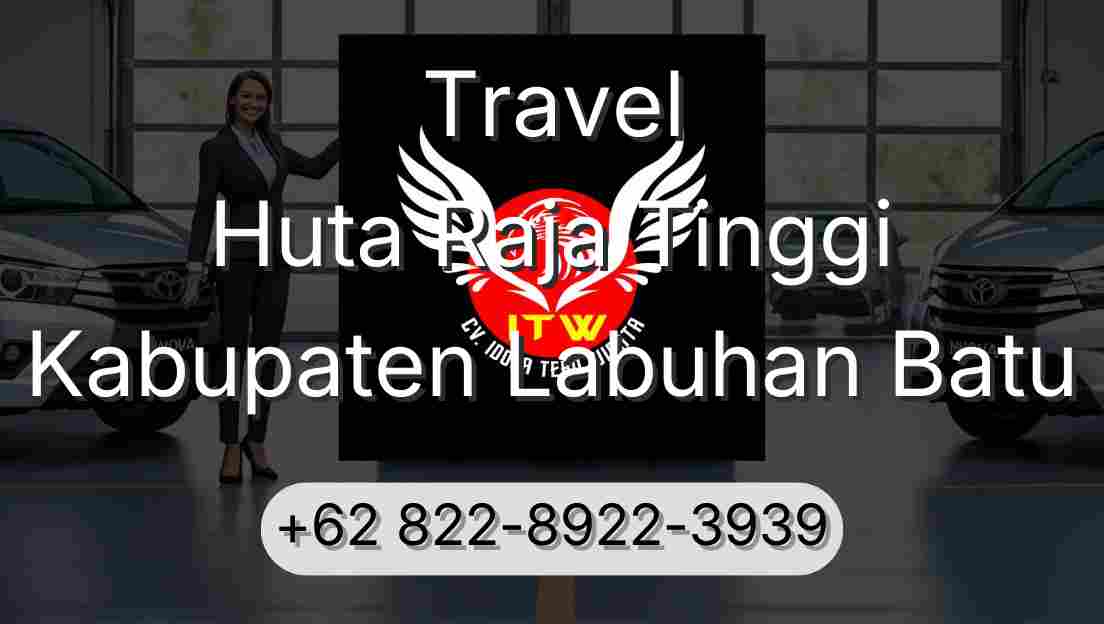 Travel Huta Raja Tinggi Kabupaten Labuhan Batu