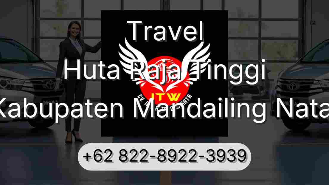 Travel Huta Raja Tinggi Kabupaten Mandailing Natal