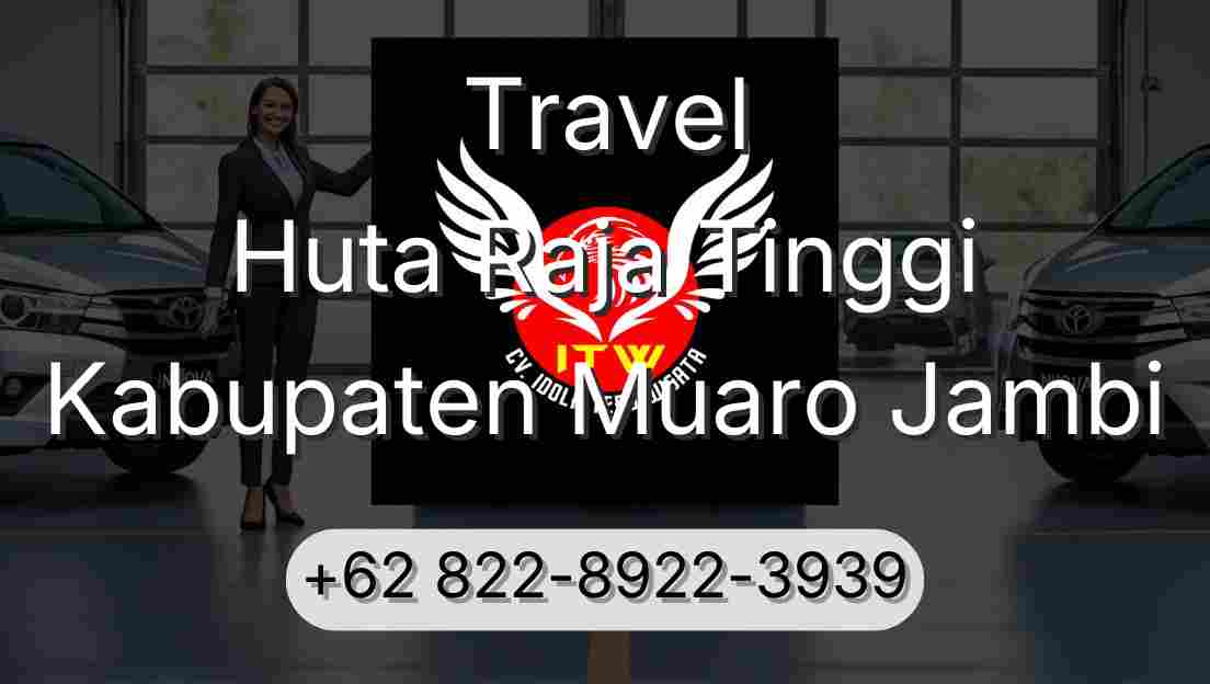 Travel Huta Raja Tinggi Kabupaten Muaro Jambi