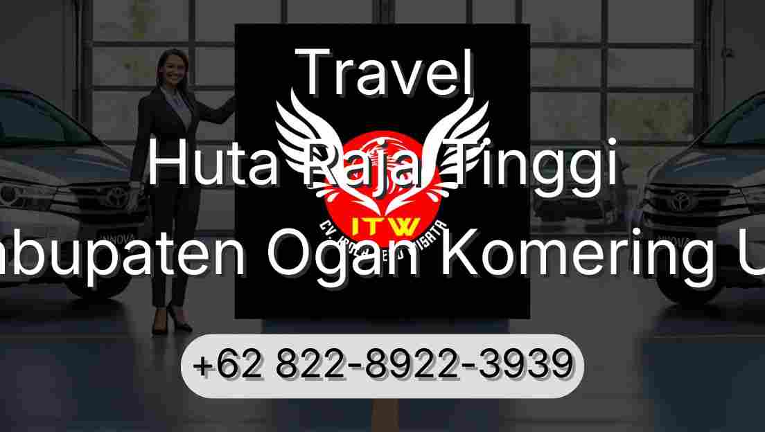Travel Huta Raja Tinggi Kabupaten Ogan Komering Ulu