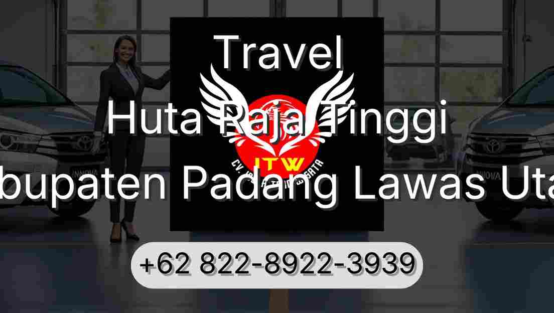 Travel Huta Raja Tinggi Kabupaten Padang Lawas Utara