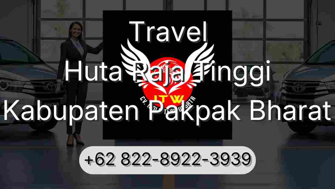Travel Huta Raja Tinggi Kabupaten Pakpak Bharat