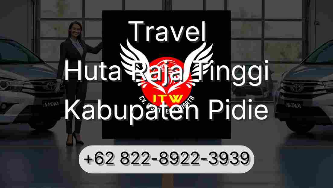 Travel Huta Raja Tinggi Kabupaten Pidie