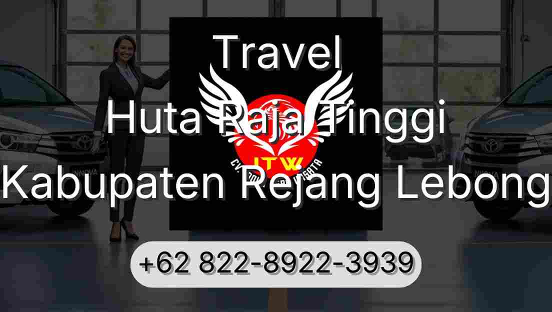 Travel Huta Raja Tinggi Kabupaten Rejang Lebong