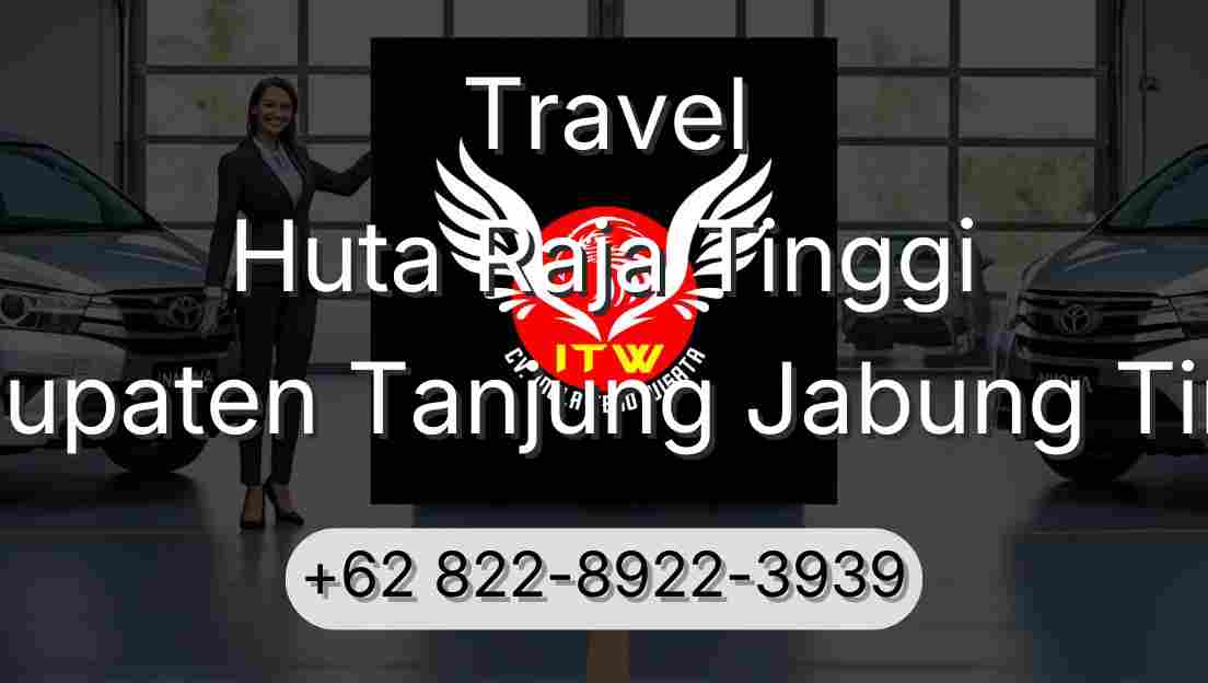 Travel Huta Raja Tinggi Kabupaten Tanjung Jabung Timur