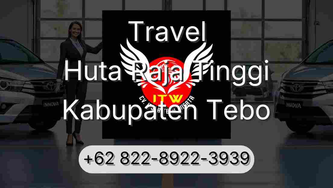 Travel Huta Raja Tinggi Kabupaten Tebo