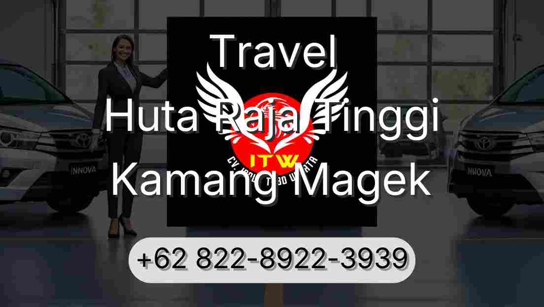 Travel Huta Raja Tinggi Kamang Magek