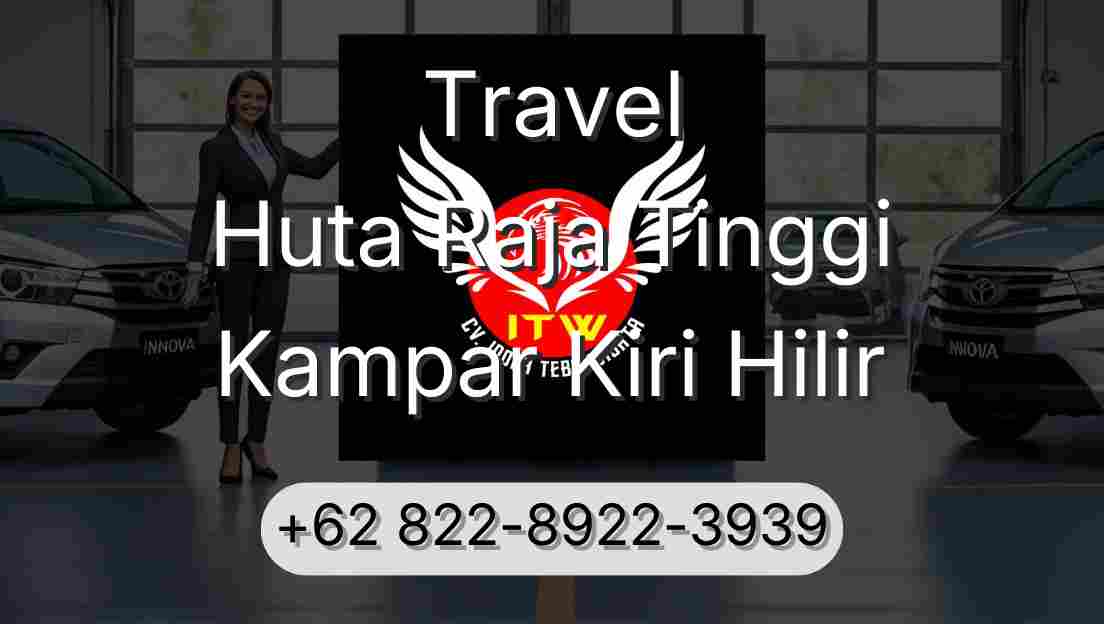 Travel Huta Raja Tinggi Kampar Kiri Hilir