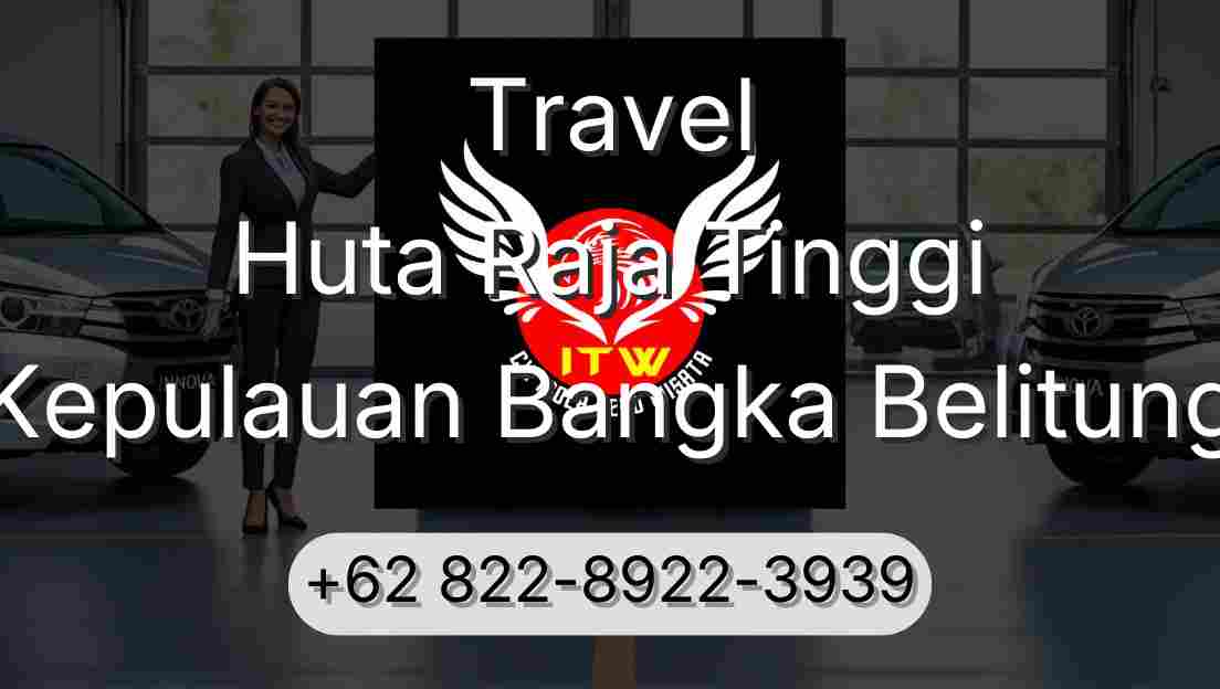 Travel Huta Raja Tinggi Kepulauan Bangka Belitung
