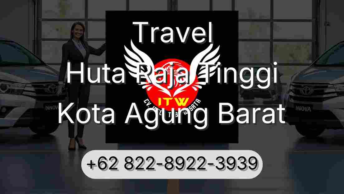 Travel Huta Raja Tinggi Kota Agung Barat