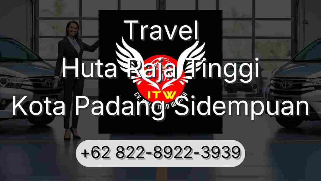 Travel Huta Raja Tinggi Kota Padang Sidempuan