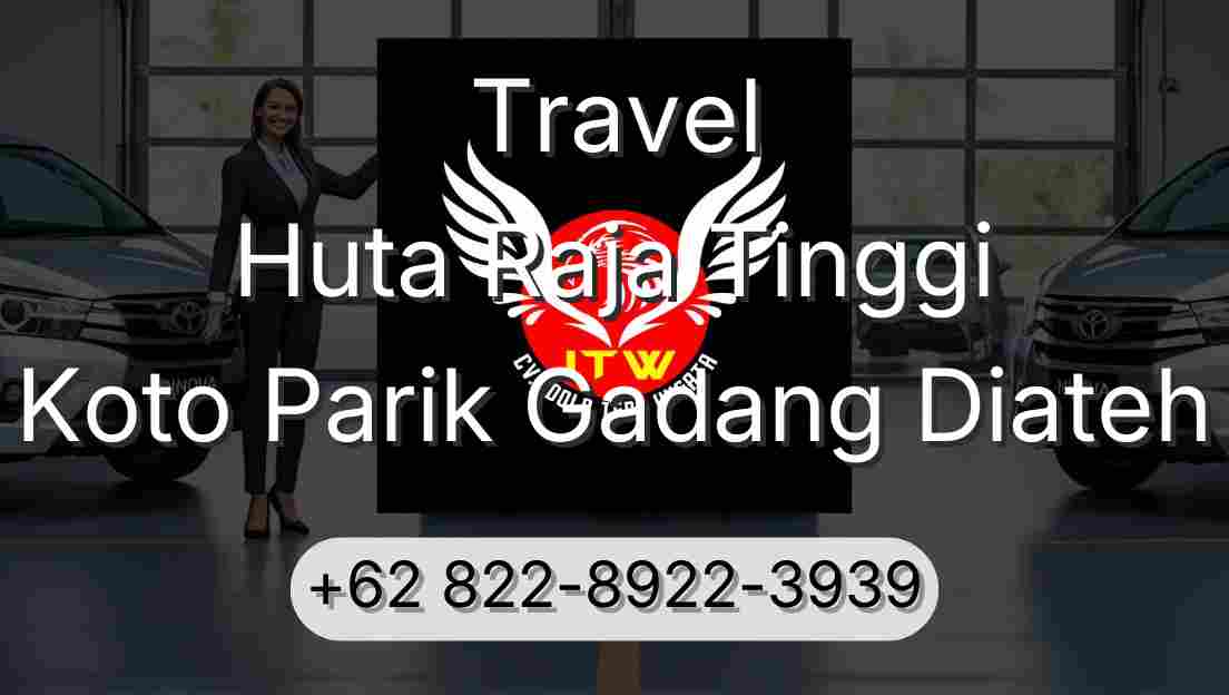 Travel Huta Raja Tinggi Koto Parik Gadang Diateh
